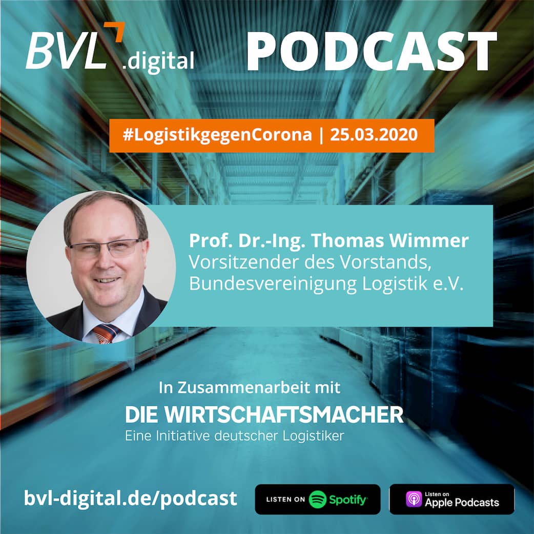 Logistik gegen Corona #1: Prof. Dr. Thomas Wimmer (BVL) über die aktuellen Auswirkungen der Krise auf die Logistik